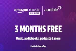 Scoop up three months of Amazon Music Unlimited and Audible for free